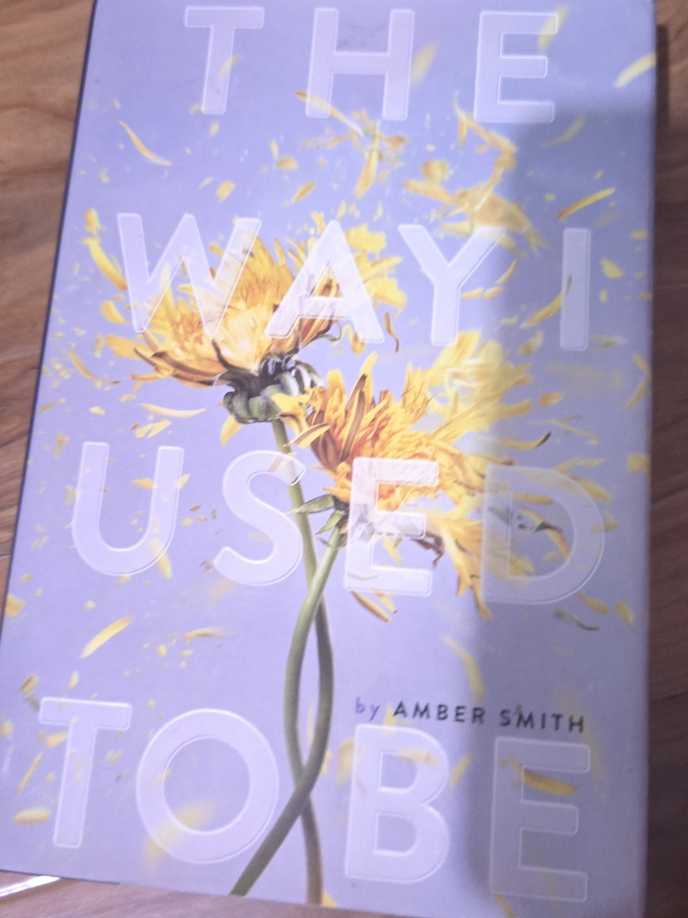 The Way I Used to Be by Amber Smith - Floral Hardcover
